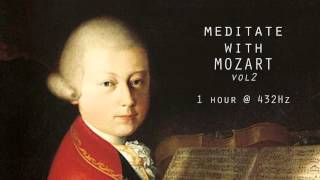 Meditate with Mozart  432Hz Classical Music  Vol 2 [upl. by Aihseym]