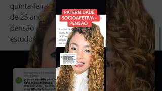 PATERNIDADE SOCIOAFETIVA  PENSÃO ‼️ direito familia [upl. by Olympias]