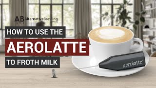 How To Use the AeroLatte To Froth Milk [upl. by Eloc]