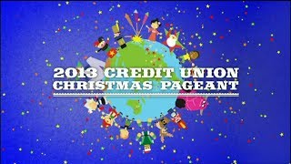 2013 Credit Union Christmas Pageant [upl. by Ardeen]