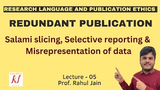 Redundant Publications  Salami Slicing  Selective Reporting  Misrepresentation of Data  L  05 [upl. by Belamy]