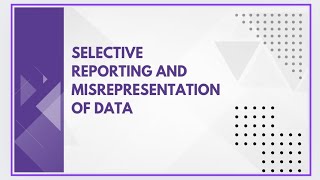 Selective reporting and misrepresentation of data [upl. by Dinse207]